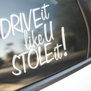 Drive it like you stole it